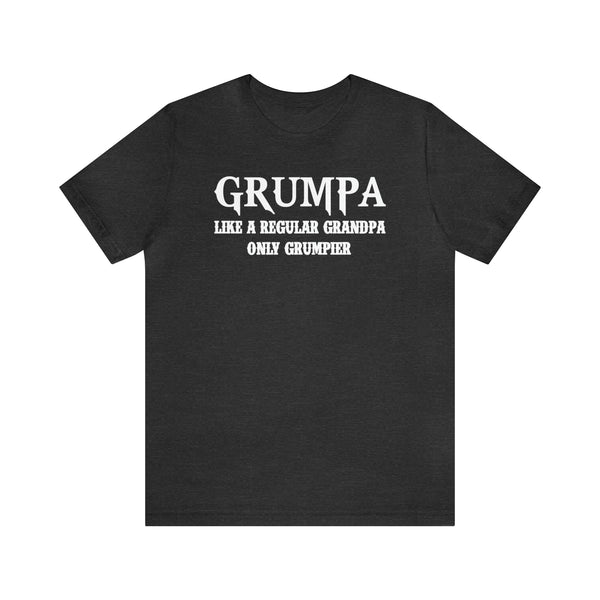 Funny Grumpa Tee, Like a Regular Grandpa Only Grumpier
