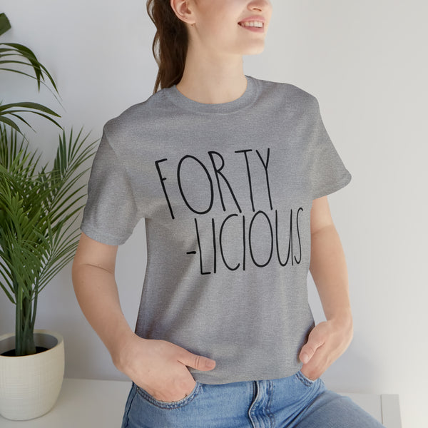 40th Birthday Tee, Forty-Licious
