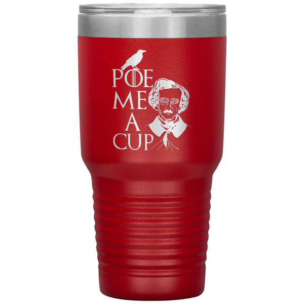 Poe Me a Cup Edgar Allan Poe 30 oz Tumbler, Gothic Horror Gift, Literary Gift, Poe Lover, Edgar Allan Quotes, Famous Authors, Bookish Gift